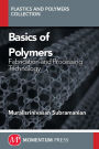 Basics of Polymers: Fabrication and Processing Technology