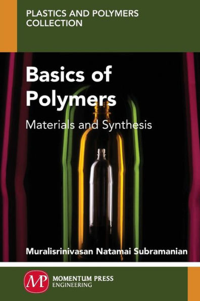 Basics of Polymers: Materials and Synthesis