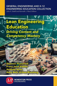 Title: Lean Engineering Education: Driving Content and Competency Mastery, Author: Shannon Flumerfelt
