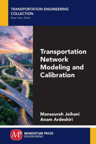 Title: Transportation Network Modeling and Calibration, Author: Mansoureh Jeihani