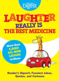 Title: Laughter Really Is The Best Medicine: America's Funniest Jokes, Stories, and Cartoons, Author: Reader's Digest Editors