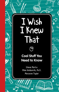 Title: I Wish I Knew That: Cool Stuff You Need to Know, Author: Steve Martin