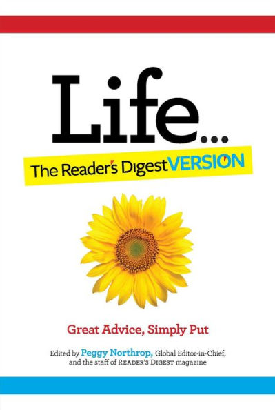Life...The Reader's Digest Version: Great Advice, Simply Put