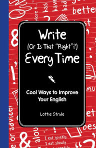 Title: Write (Or is it Right?) Every Time, Author: Lottie Stride