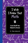 I Wish I Knew That: Math