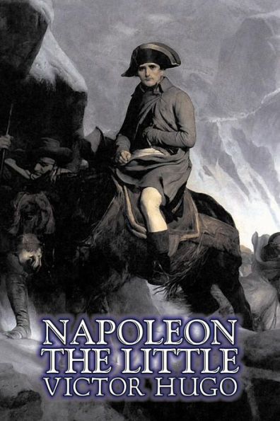 Napoleon the Little by Victor Hugo, Fiction, Action & Adventure, Classics, Literary