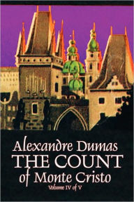 The Count of Monte Cristo, Volume IV (of V) by Alexandre Dumas, Fiction, Classics, Action & Adventure, War & Military