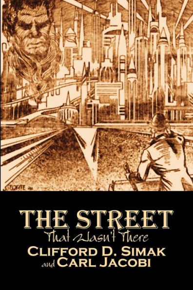 The Street That Wasn't There by Clifford D. Simak, Science Fiction, Fantasy, Adventure