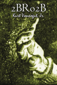 Title: 2br02b by Kurt Vonnegut, Science Fiction, Literary, Author: Kurt Vonnegut Jr