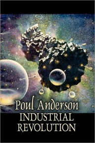 Title: Industrial Revolution by Poul Anderson, Science Fiction, Adventure, Author: Poul Anderson