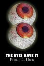 The Eyes Have It by Philip K. Dick, Science Fiction, Fantasy, Adventure