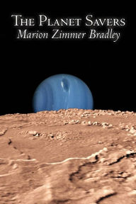 Title: The Planet Savers by Marion Zimmer Bradley, Science Fiction, Adventure, Author: Marion Zimmer Bradley