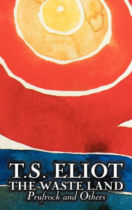 Title: The Waste Land, Prufrock, and Others by T. S. Eliot, Poetry, Drama, Author: T. S. Eliot