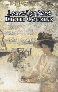 Title: Eight Cousins, Author: Louisa May Alcott