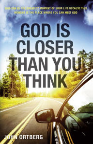 Title: God is Closer Than You Think, Author: Ortberg