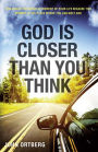 God is Closer Than You Think