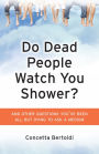 Do Dead People Watch You Shower