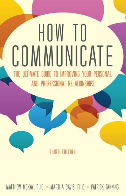 How to Communicate, 3rd ed. by McKay, Davis, Fanning, Hardcover ...
