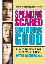 Title: Speaking Scared Sounding Good, Author: Desberg