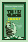 The Feminist Financial Handbook