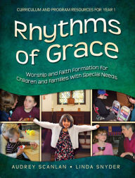 Title: Rhythms of Grace Year 1: Worship and Faith Formation for Children and Families with Special Needs, Author: Linda Snyder
