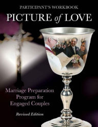 Title: Picture of Love: Marriage Preparation Program for Engaged Couples (Participant Workbook, Revised Edition), Author: Joan Vienna