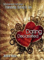 Dating Declassified: The Uncensored Truth About Friendship, Dating and Sex
