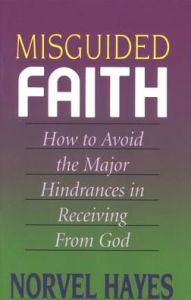 Title: Misguided Faith, Author: Norvel Hayes