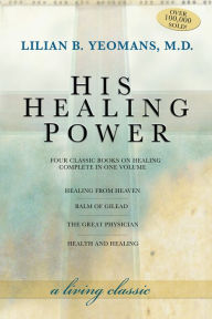 Title: His Healing Power, Author: Lilian B. Yeomans