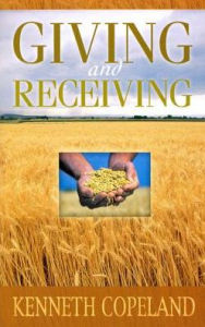 Title: Giving & Receiving, Author: Kenneth Copeland