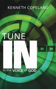 Title: Tune In To The Voice of God, Author: Kenneth Copeland