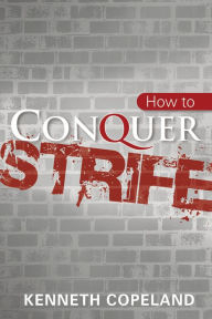 Title: How To Conquer Strife, Author: Kenneth Copeland