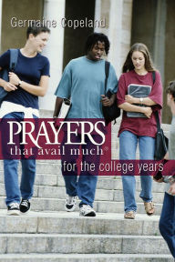 Title: Prayers That Avail Much for the College Years, Author: Germaine Copeland