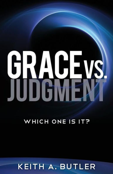 Grace vs. Judgment: Which One Is It?