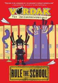 Title: Rule the School (Vordak the Incomprehensible Series), Author: Vordak the Incomprehensible