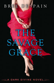 Title: The Savage Grace (Dark Divine Series #3), Author: Bree Despain