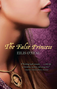 Title: The False Princess, Author: Eilis O'Neal