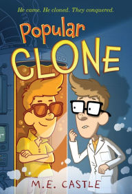 Title: Popular Clone (Clone Chronicles Series #1), Author: M. E. Castle