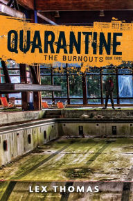 Title: The Burnouts (Quarantine Series #3), Author: Lex Thomas