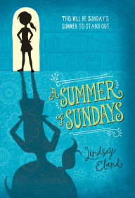 Title: A Summer of Sundays, Author: Lindsay Eland