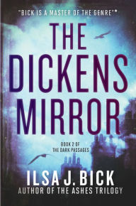 Title: The Dickens Mirror, Author: Ilsa J. Bick