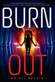 Title: Burn Out (Burn Out Series #1), Author: Kristi Helvig