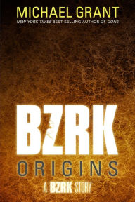 Title: BZRK Origins, Author: Michael Grant