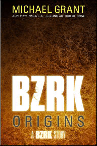 Title: BZRK Origins, Author: Michael Grant