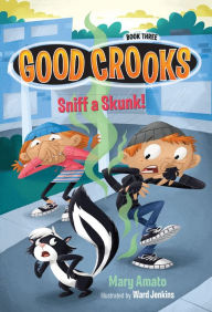 Title: Sniff a Skunk!, Author: Mary Amato
