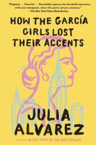 Title: How the Garcia Girls Lost Their Accents, Author: Julia Alvarez