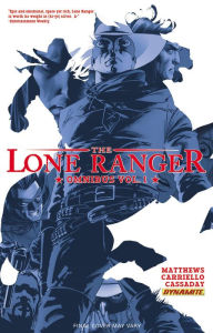 Title: Lone Ranger, Volume 1 Omnibus, Author: Brett Matthews