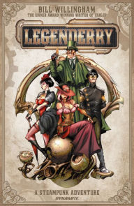Title: Legenderry: A Steampunk Adventure, Author: Bill Willingham