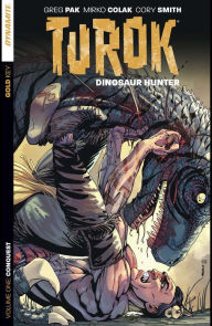 Title: Turok: Dinosaur Hunter Vol. 1: Conquest, Author: Greg Pak