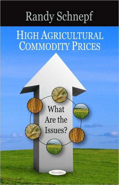 High Agricultural Commodity Prices: What Are the Issues?